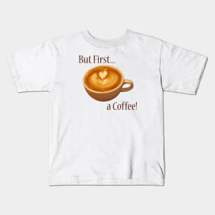 But First, a Coffee Kids T-Shirt